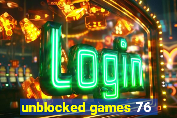 unblocked games 76